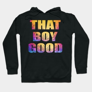 That boy good Hoodie